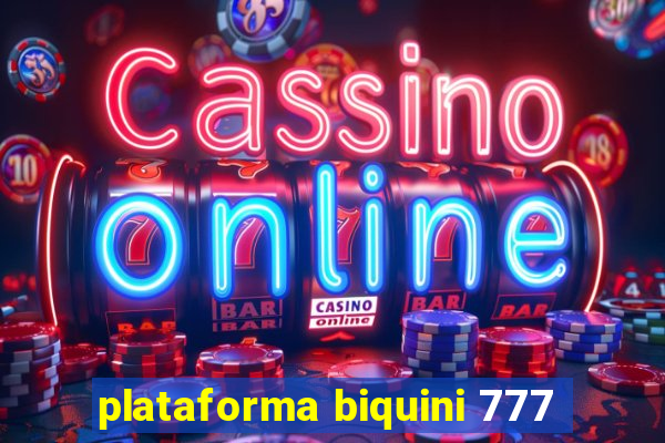 plataforma biquini 777