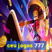 ceu jogos 777