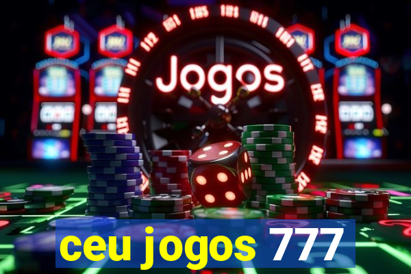 ceu jogos 777