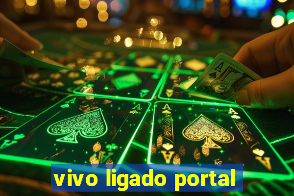 vivo ligado portal