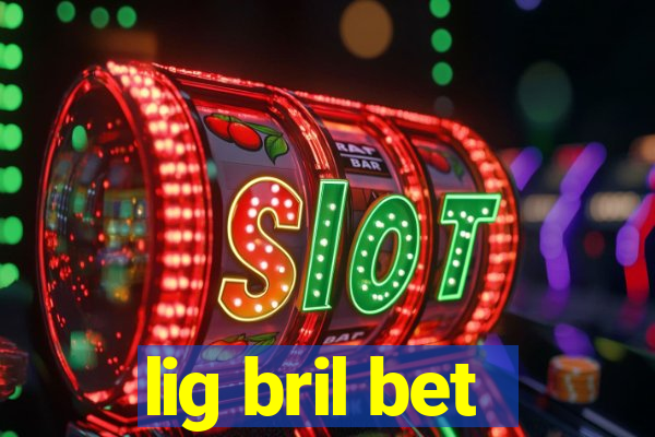 lig bril bet