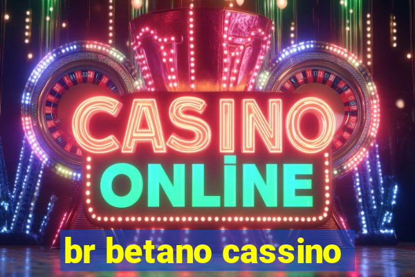 br betano cassino