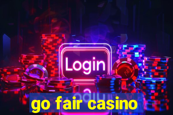 go fair casino