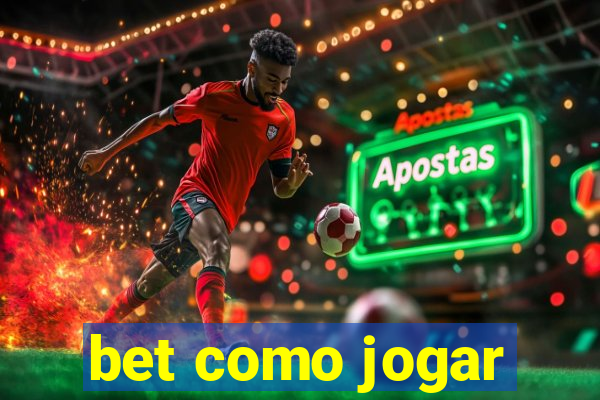 bet como jogar