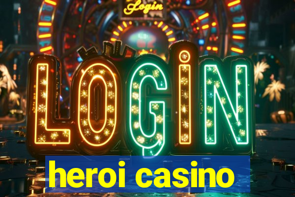 heroi casino