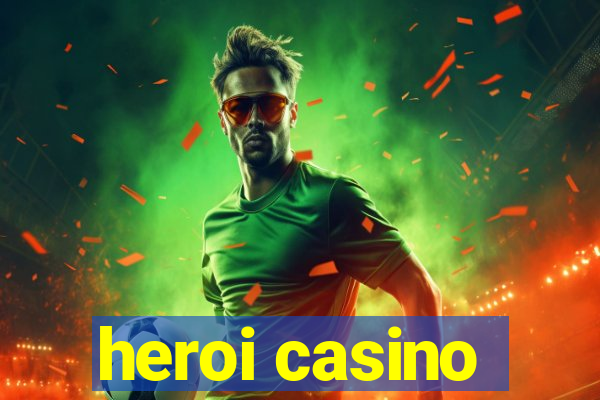 heroi casino