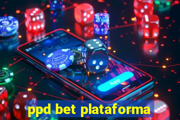 ppd bet plataforma