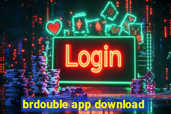 brdouble app download