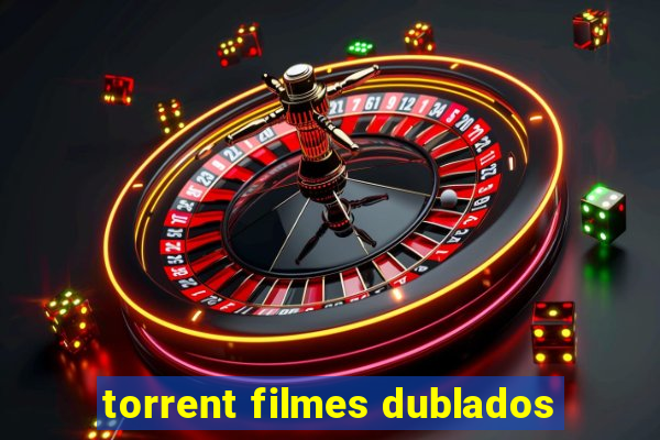 torrent filmes dublados