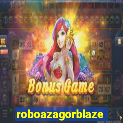 roboazagorblaze