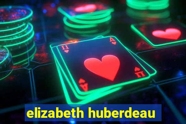 elizabeth huberdeau