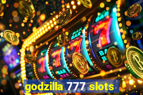 godzilla 777 slots