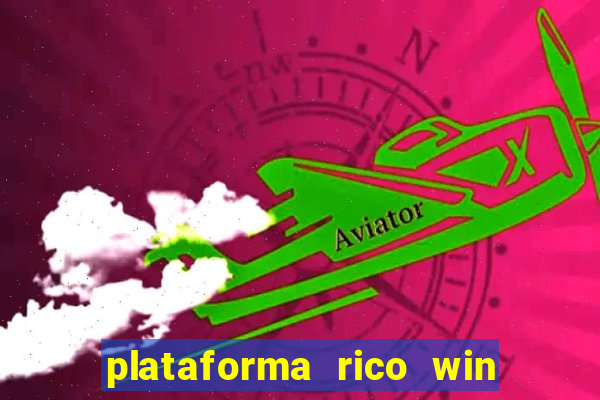 plataforma rico win paga mesmo