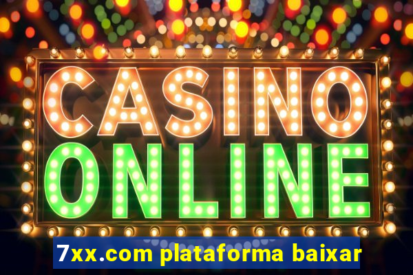 7xx.com plataforma baixar