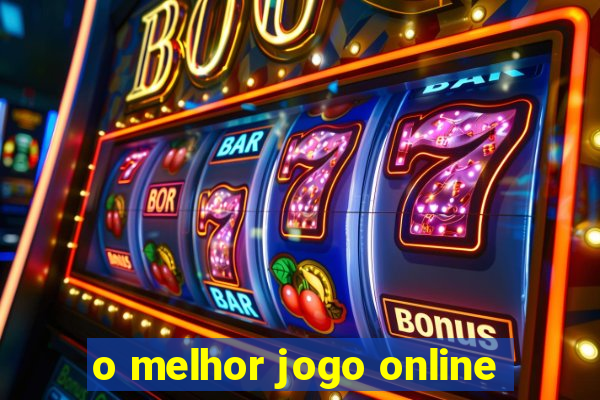 o melhor jogo online