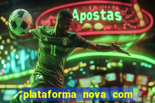 plataforma nova com bonus no cadastro