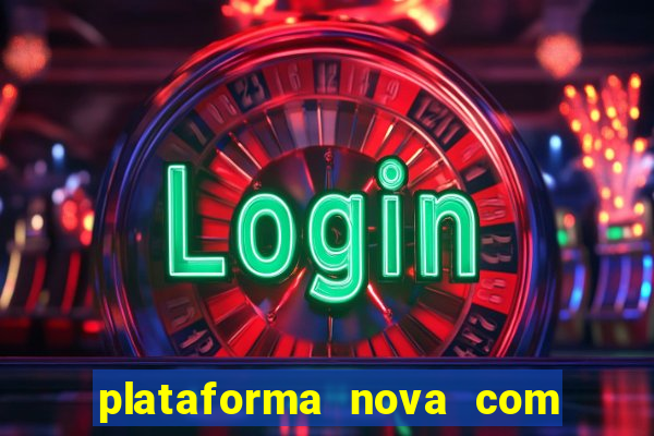 plataforma nova com bonus no cadastro