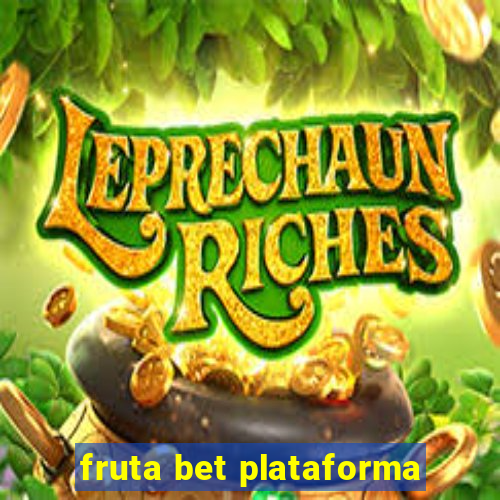 fruta bet plataforma