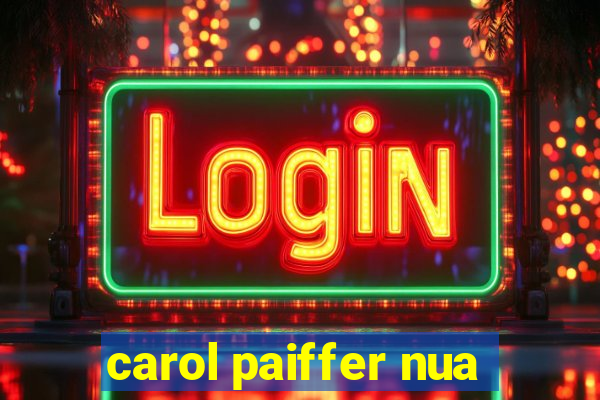 carol paiffer nua