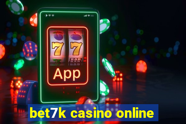 bet7k casino online