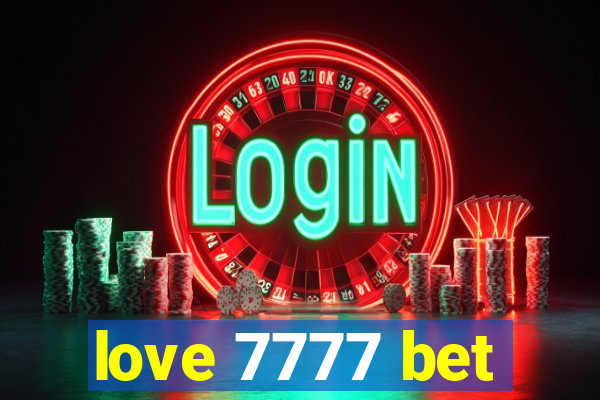 love 7777 bet