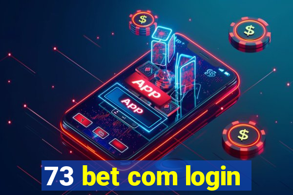 73 bet com login