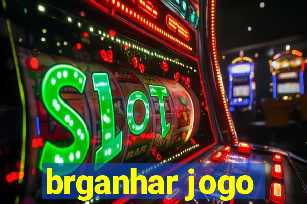 brganhar jogo