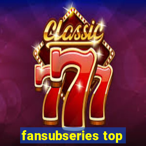 fansubseries top