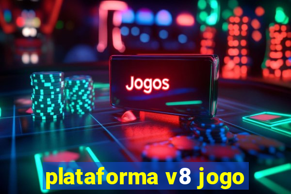 plataforma v8 jogo