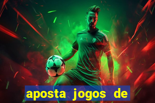 aposta jogos de futebol online