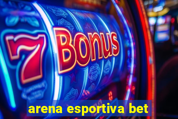 arena esportiva bet