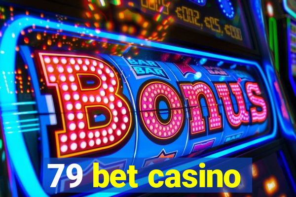 79 bet casino