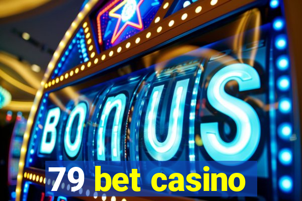 79 bet casino