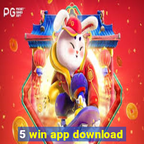 5 win app download