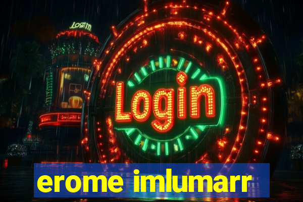 erome imlumarr