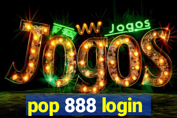 pop 888 login