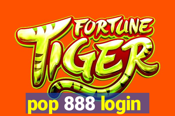 pop 888 login