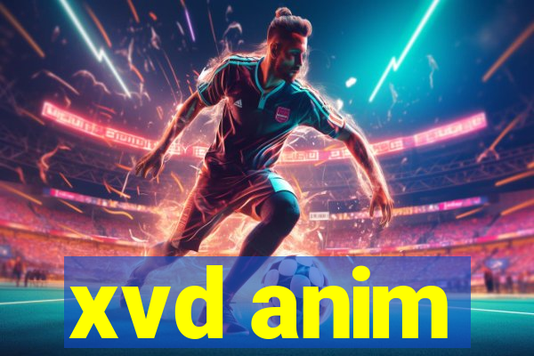 xvd anim