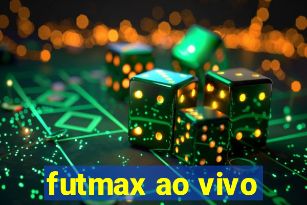 futmax ao vivo