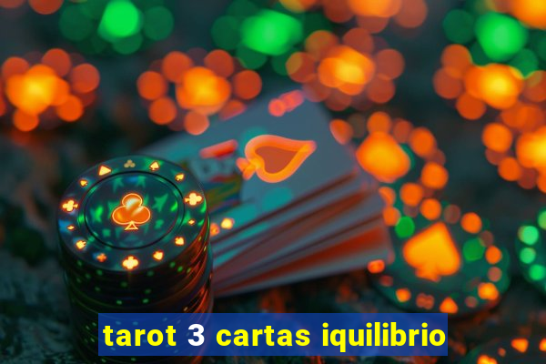 tarot 3 cartas iquilibrio