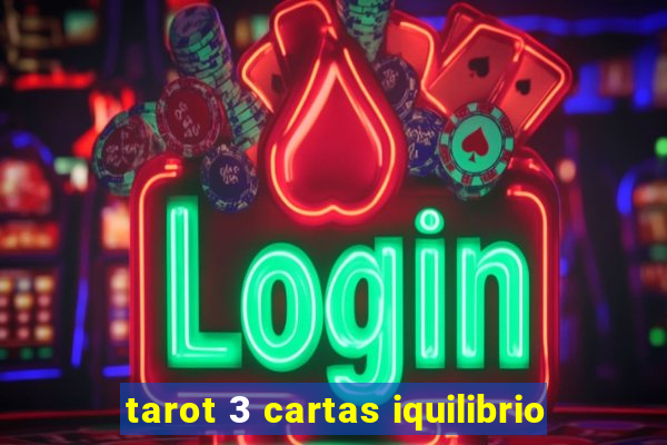 tarot 3 cartas iquilibrio