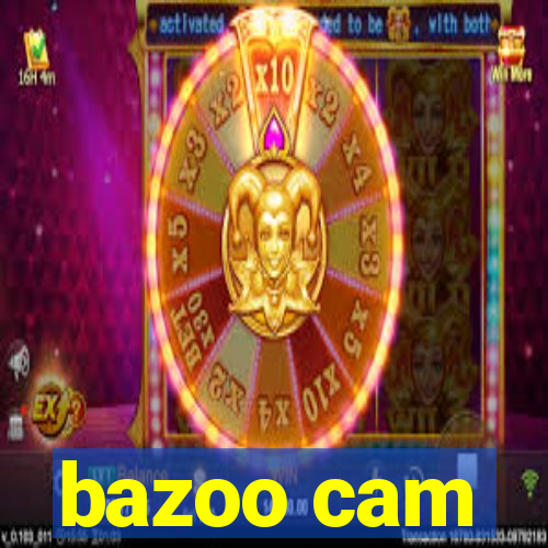 bazoo cam