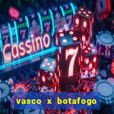 vasco x botafogo ao vivo futemax