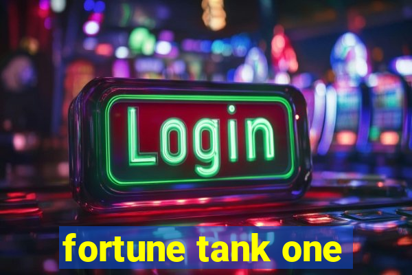 fortune tank one