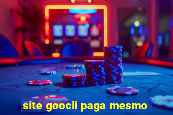 site goocli paga mesmo