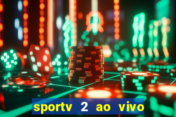 sportv 2 ao vivo mega canal