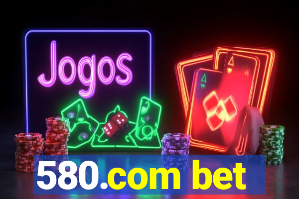 580.com bet