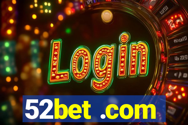 52bet .com