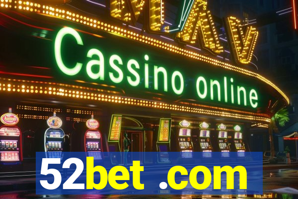 52bet .com