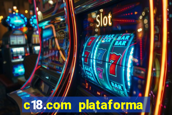 c18.com plataforma de jogos